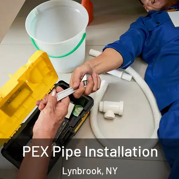  PEX Pipe Installation Lynbrook, NY
