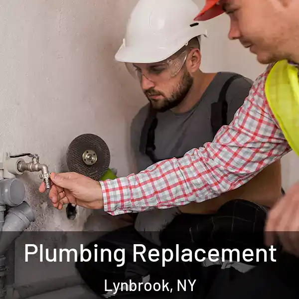  Plumbing Replacement Lynbrook, NY